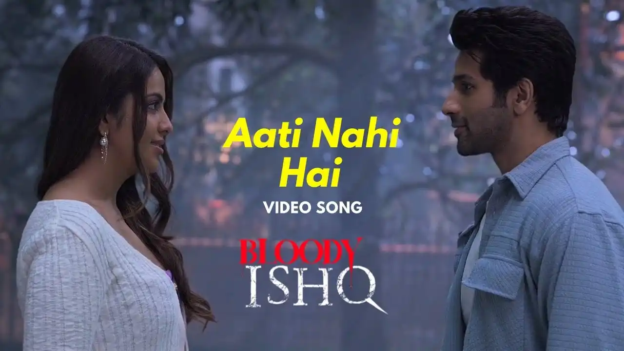 Aati Nahi Hai Song Poster from Bloody Ishq