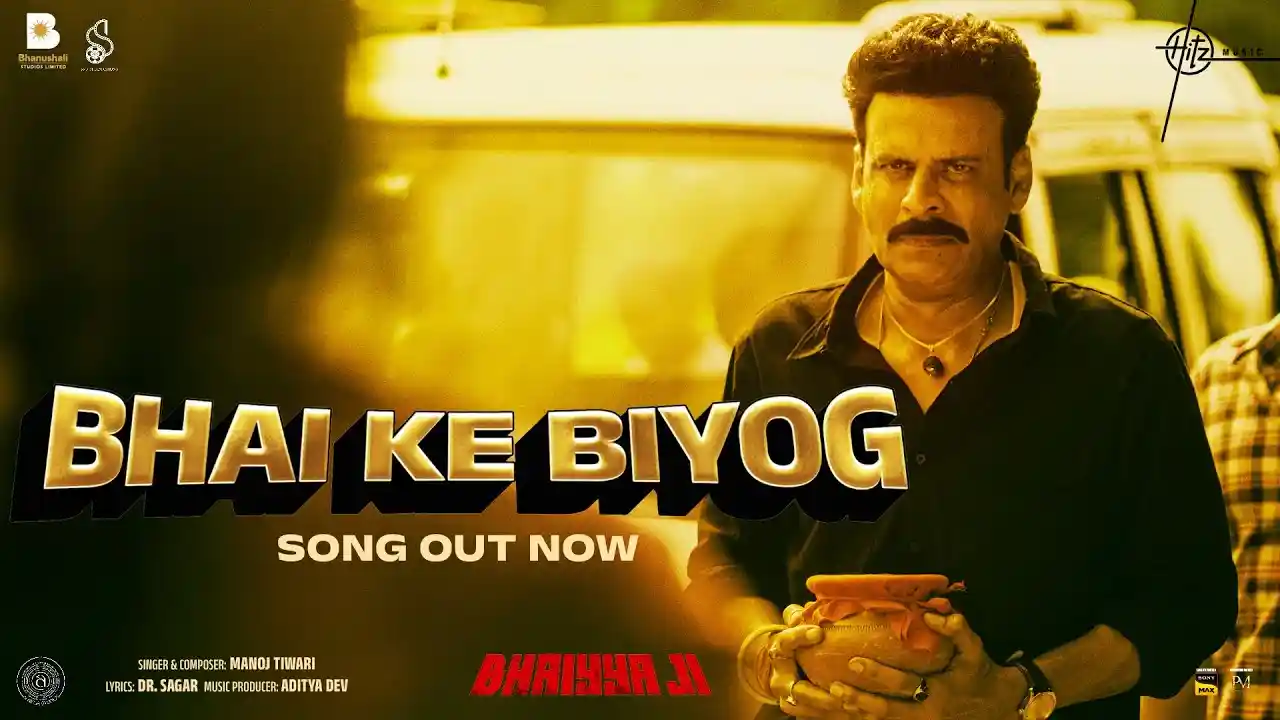 Bhai Ke Biyog Song Poster from Bhaiyya Ji