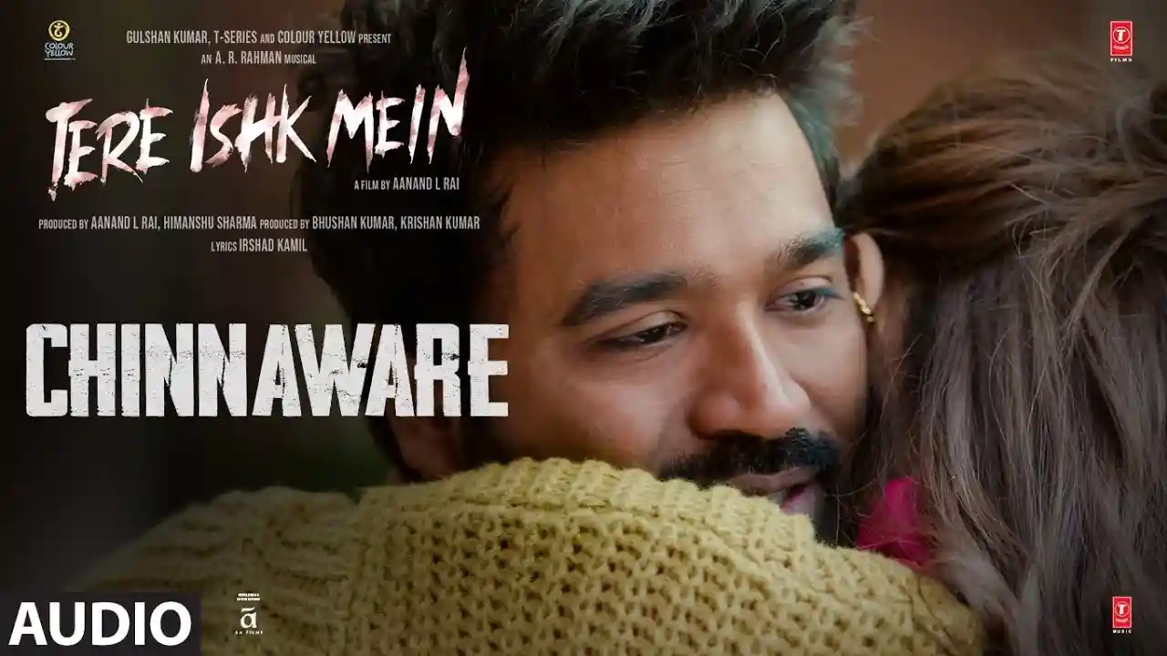Chinnaware Song Poster from Tere Ishk Mein