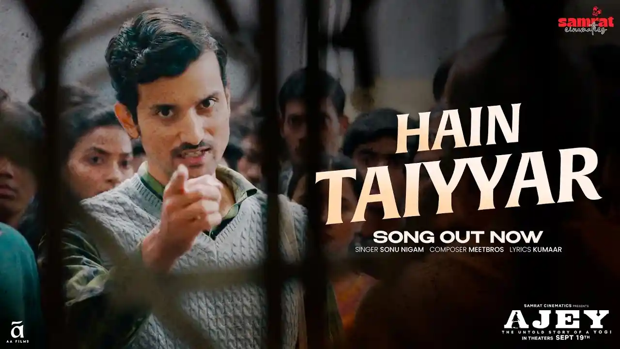 Hain Taiyyar Song Poster from AJEY The Untold Story Of A Yogi