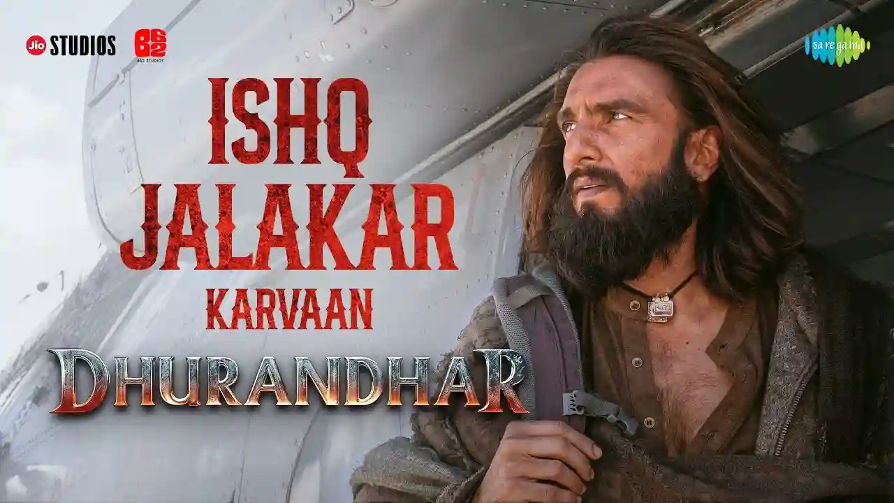 Ishq Jalakar - Karvaan Song Poster from Dhurandhar