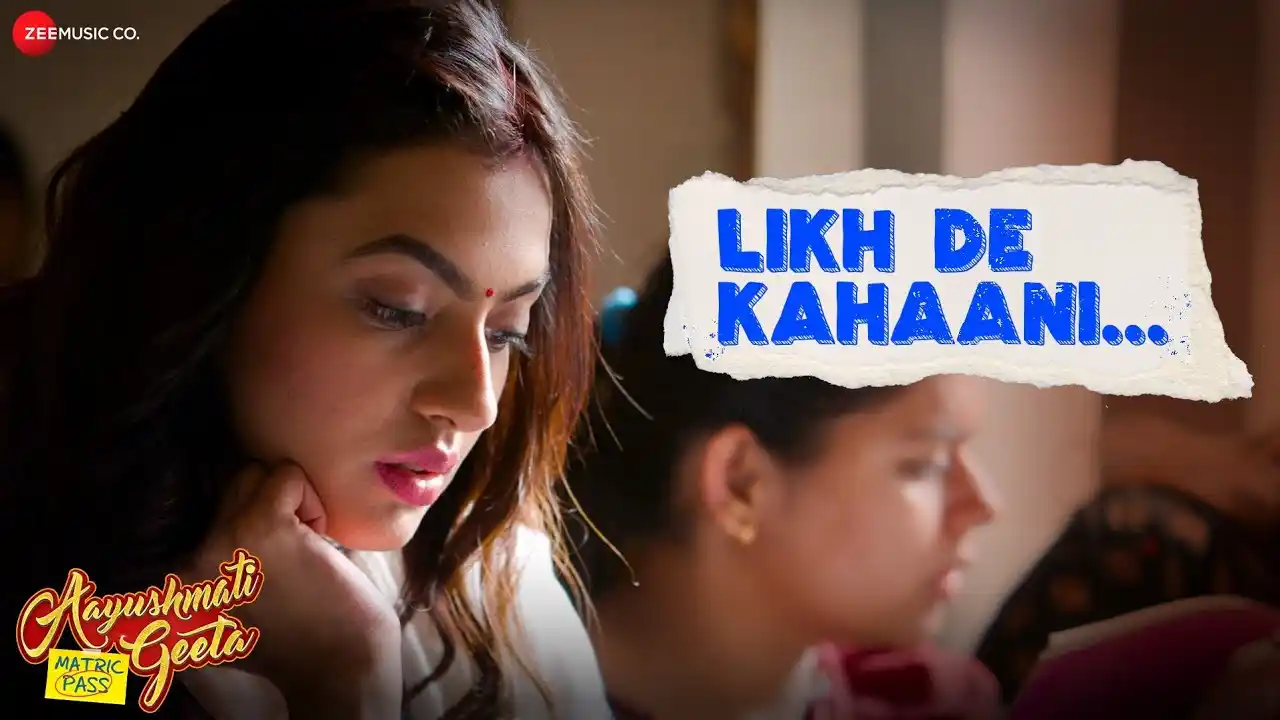 Likh De Kahaani Song Poster from Aayushmati Geeta Matric Pass