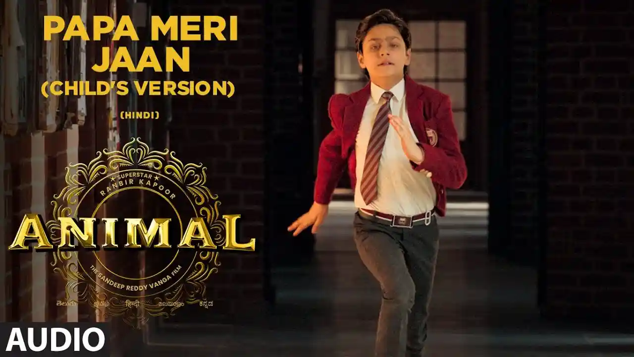 Papa Meri Jaan - Child Version Song Poster from Animal