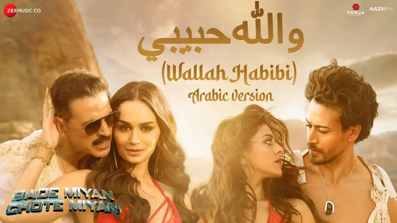 Wallah Habibi Arabic Version Song Poster from Bade Miyan Chote Miyan