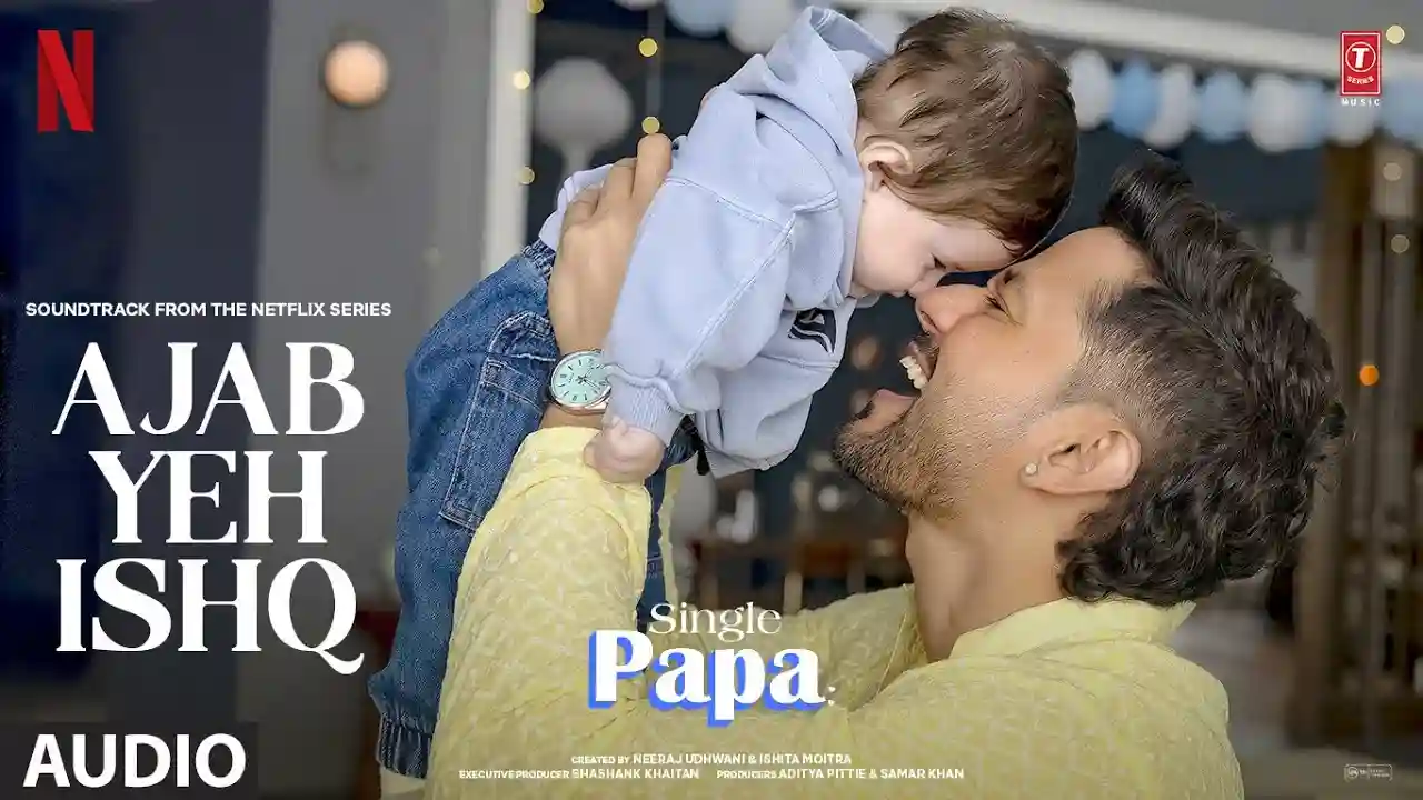 Ajab Yeh Ishq Song Poster from Single Papa