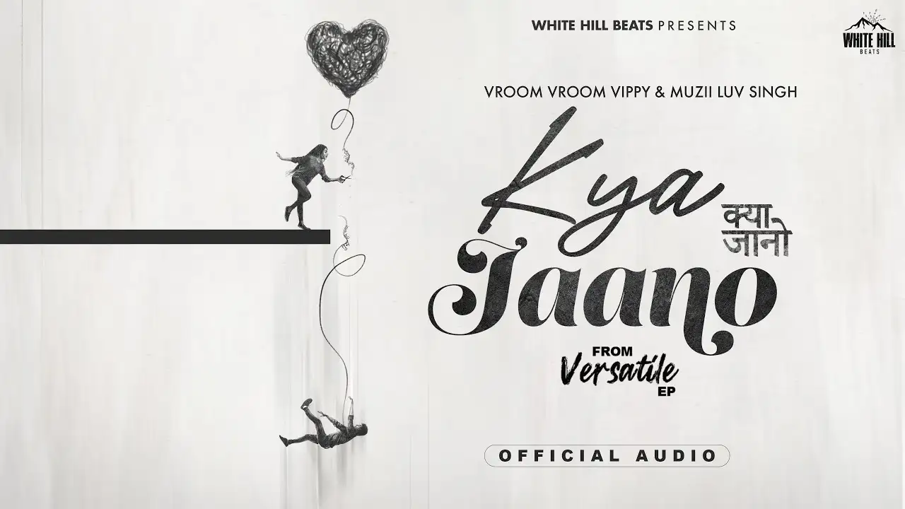 Kya Jaano Song Poster from Versatile