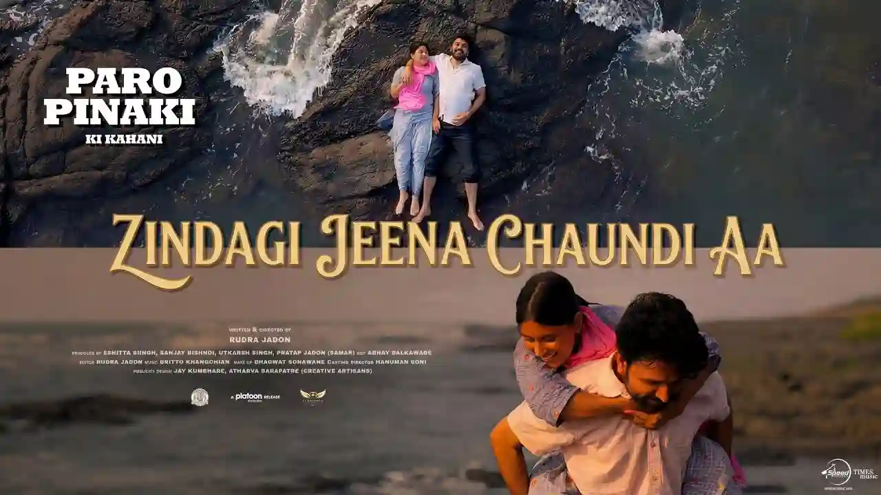 Zindagi Jeena Chaundi Aa Song Poster from Paro Pinaki Ki Kahani