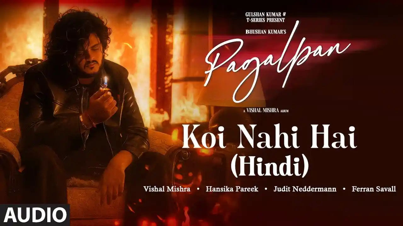 Koi Nahi Hai - Hindi Version Song Poster from Pagalpan Album - Vishal Mishra, Judit Neddermann, Ferran Savall, Hansika Pareek