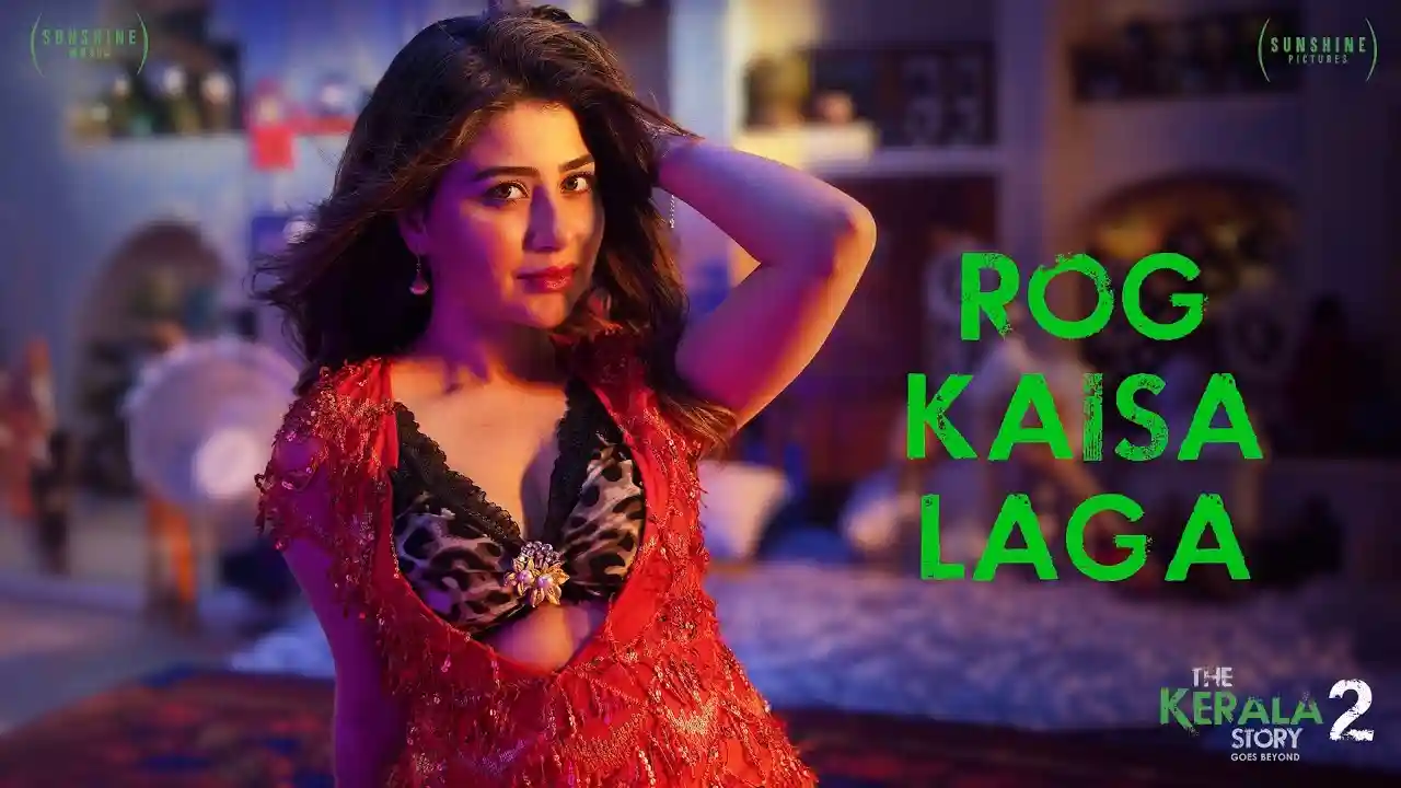 Rog Kaisa Laga Song Poster from The Kerala Story 2