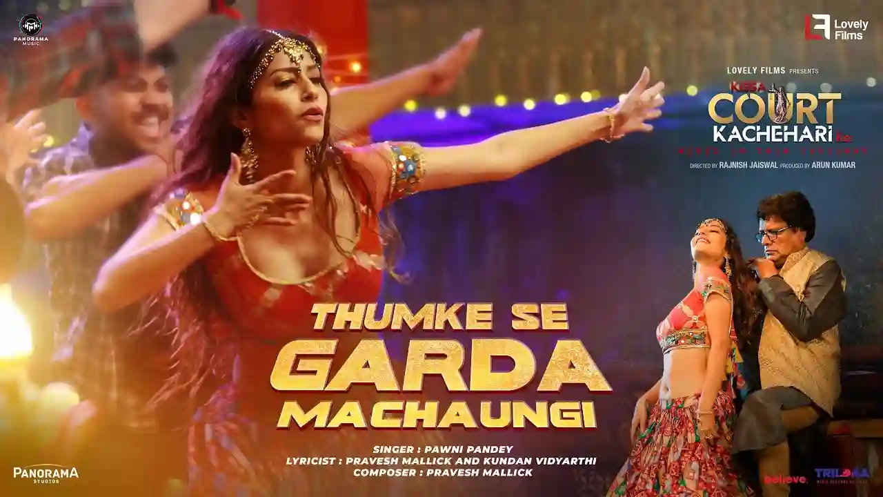 Thumke Se Garda Machaungi Song Poster from Kissa Court Kachehari Ka