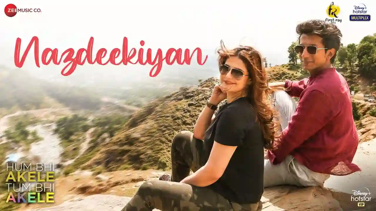 Nazdeekiyan Song Poster from Hum Bhi Akele Tum Bhi Akele