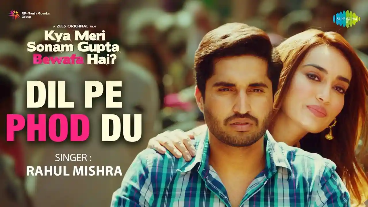 Tere Dil Pe Phod Du Bam Song Poster from Kya Meri Sonam Gupta Bewafa Hai?