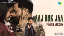 Aaj Ruk Jaa - Female Version Song Poster from Sarzameen