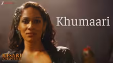 Khumaari Song Poster from Kesari Chapter 2