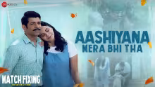 Aashiyana Mera Bhi Tha Song Poster from Match Fixing
