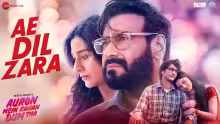 Ae Dil Zara Song Poster from Auron Mein Kahan Dum Tha