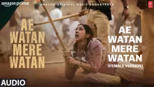 Ae Watan Mere Watan Female Version Song Poster from Ae Watan Mere Watan