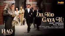 Dil Tod Gaya Tu - Duet Version Song Poster from Haq
