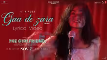 Gaa De Zara Song Poster from The Girlfriend