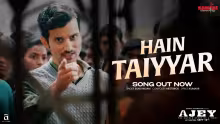 Hain Taiyyar Song Poster from AJEY The Untold Story Of A Yogi