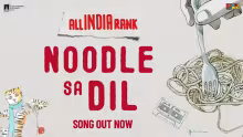 Noodle Sa Dil Song Poster from All India Rank