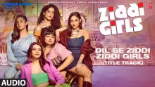 Dil Se Ziddi Song Poster from Ziddi Girls