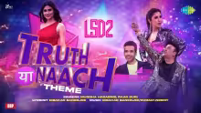 Truth Ya Naach Theme Song Poster from LSD 2