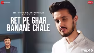 Ret Pe Ghar Banane Chale Song Poster from Anu Malik x Zee Music