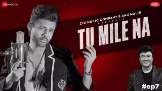 Tu Mile Na Song Poster from Anu Malik x Zee Music