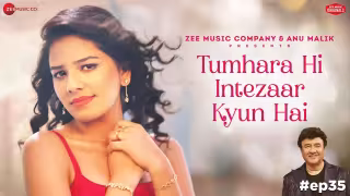 Tumhara Hi Intezaar Kyun Hai Song Poster from Anu Malik x Zee Music