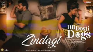 Zindagi Song Poster from Dil Dosti Aur Dogs