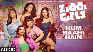 Hum Raahi Hain Song Poster from Ziddi Girls