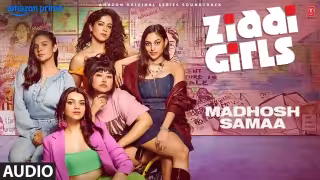 Madhosh Samaa Song Poster from Ziddi Girls