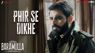 Phir Se Dikhe Song Poster from Baramulla