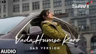 Vada Humse Karo - Sad Version Song Poster from SAVI