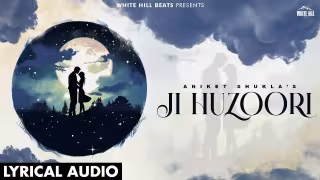 Ji Huzoori Song Poster from White Hill Beats