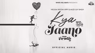 Kya Jaano Song Poster from Versatile