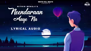 Neendaraan Aaye Na Song Poster from White Hill Beats