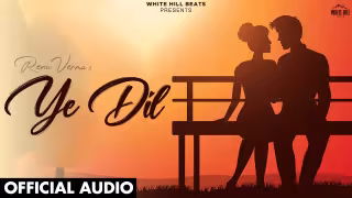 Ye Dil Song Poster from White Hill Beats