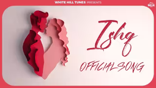 Ishq Song Poster from White Hill Tunes