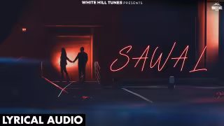 Sawal Song Poster from White Hill Tunes
