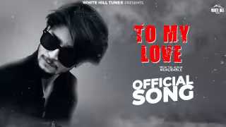 To My Love Song Poster from White Hill Tunes