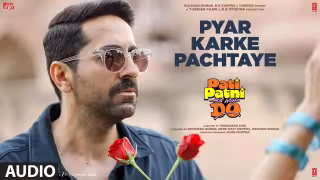 Pyar Karke Pachtaye Song Poster from Pati Patni Aur Woh Do