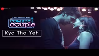 Kya Tha Yeh Song Poster from Comedy Couple