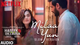 Milaa Yun Jaise Bichhda Na Tu - Slow Version Song Poster from Haseen Dillruba