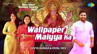 Wallpaper Maiya Ka Song Poster from Kya Meri Sonam Gupta Bewafa Hai?
