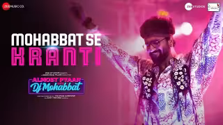 Mohabbat Se Kranti - Mohabbat Se Hi To Kranti Aayegi Song Poster from Almost Pyaar with DJ Mohabbat
