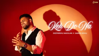 Keh Do Na Song Poster from Duaa Productions