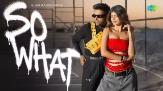 SO WHAT Song Poster from Saregama Music - Guru Randhawa, Anjini Dhawan