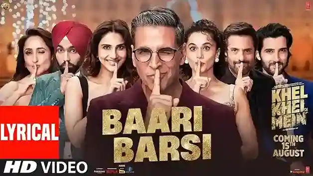 बारी बरसी खटन गया सी Baari Barsi Lyrics – Guru Randhawa, Khel Khel Mein 2024